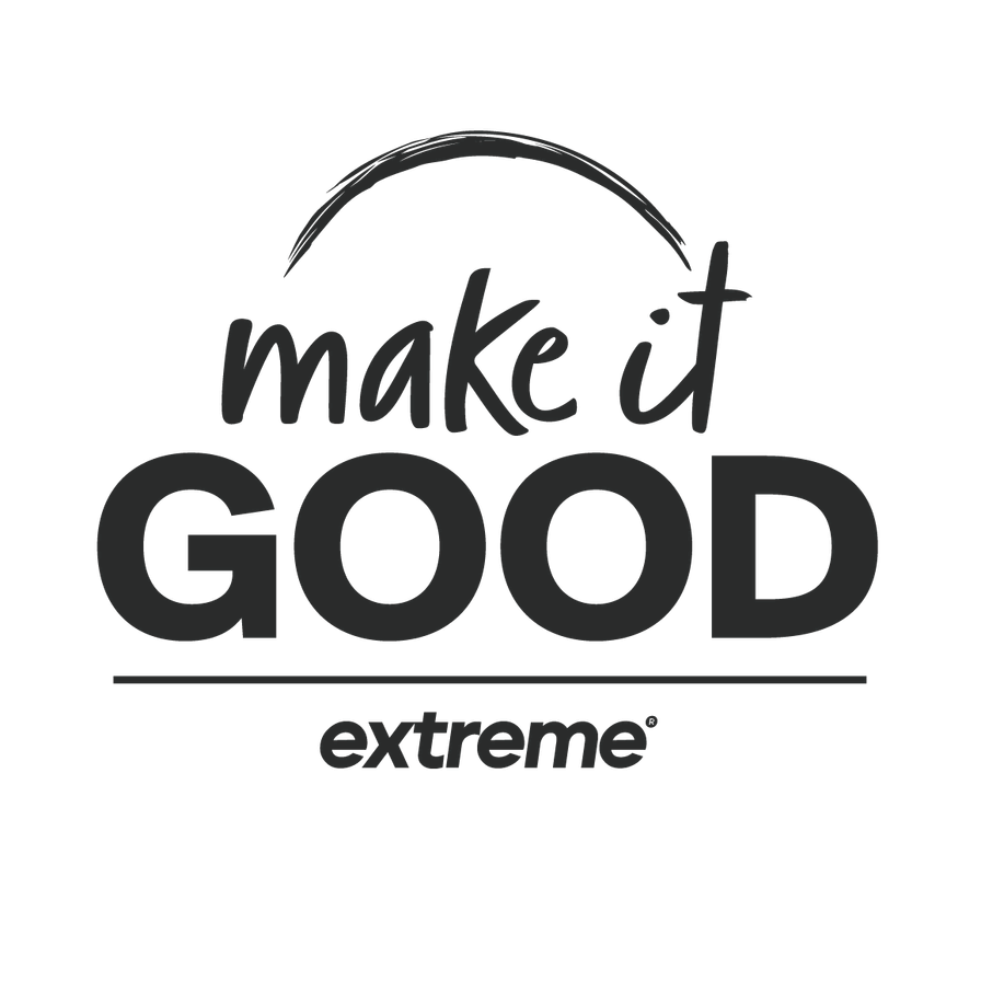 Make it good Extreme